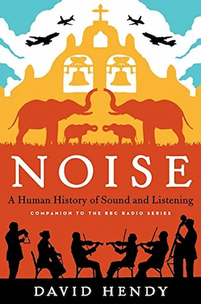 Hluk: Hluk: lidské dějiny zvuku a poslechu