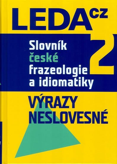 Slovník české frazeologie a idiomatiky 2 – Výrazy neslovesné