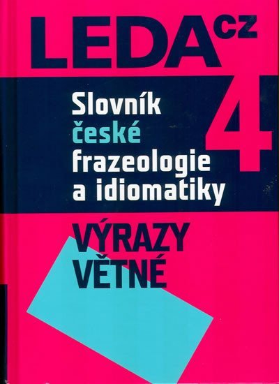 Slovník české frazeologie a idiomatiky 4 – Výrazy větné
