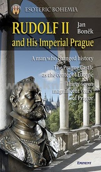 Rudolf II. and His Imperial Prague
