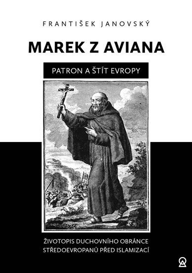 Marek z Aviana patron a štít Evropy