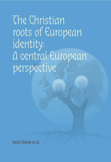 The Christian roots of European identity. A central European perspective
