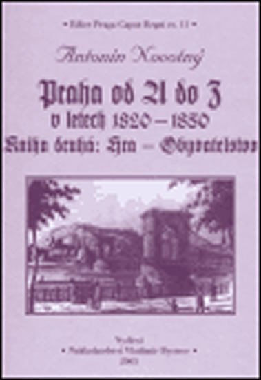 Praha od A do Z v letech 1820-1850. Kniha druhá: Hra