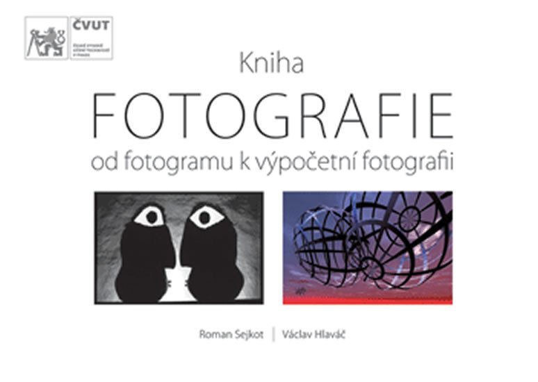 Kniha FOTOGRAFIE / Od fotogramu k výpočetní fotografii