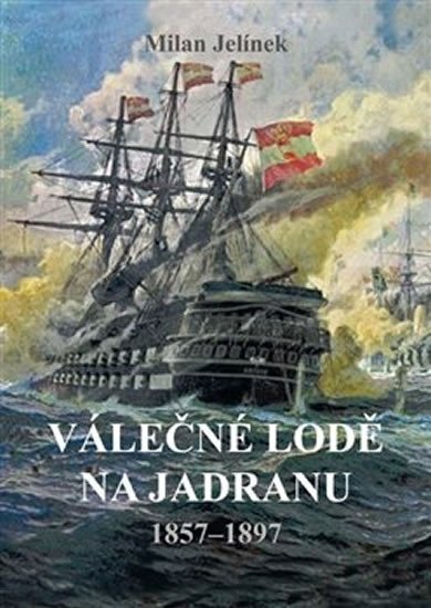 Válečné lodě na Jadranu 1857–1897