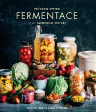 Průvodce světem fermentace podle Farmhouse Culture