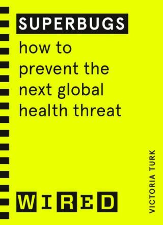 Superbugs: How to prevent the next global health threat