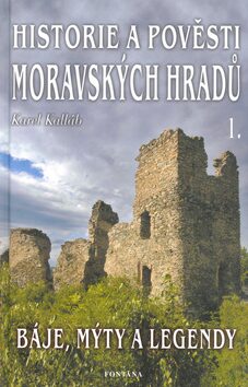 Historie a pověsti moravských hradů 1.