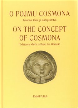 O pojmu cosmona; On the Concept od cosmona. Jsoucno, které je nadějí lidstva; Existence which is Hope for Mankind