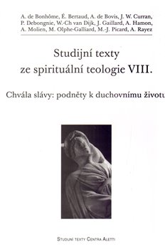 Studijní texty ze spirituální teologie VIII.. Chvála slávy: podněty k duchovnímu životu