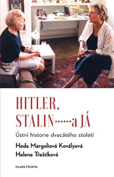 Hitler, Stalin a já. Ústní historie dvacátého století