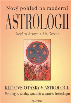 Nový pohled na moderní astrologii. Klíčové otázky v astrologii