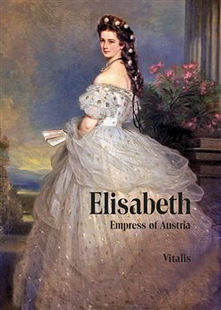 Elisabeth. Empress of Austria