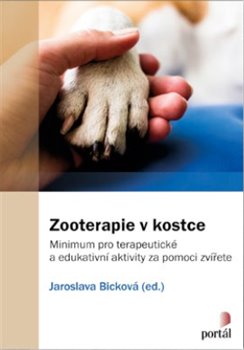 Zooterapie v kostce. Minimum pro terapeutické a edukativní aktivity za pomoci zvířete