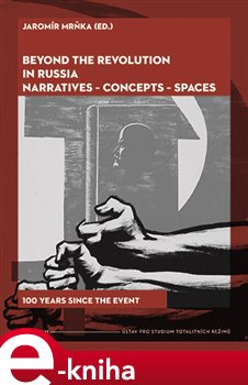 Beyond the Revolution in Russia. Narratives – Concepts – Spaces e-kniha
